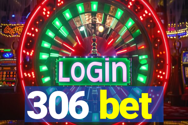 306 bet